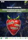 Report: European strawberries - extensively contaminated with PFAS or endocrine disrupting pesticide residues