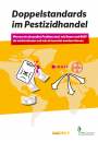 Broschüre - Doppelstandards im Pestizidhandel