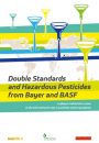 Study: "Double Standards and Hazardous Pesticides from Bayer and BASF"